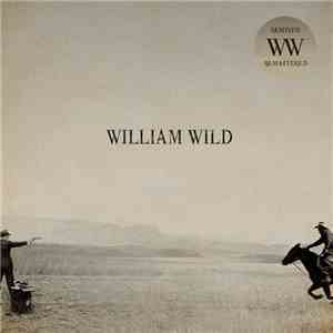 William Wild  - William Wild (Remixed/Remastered)