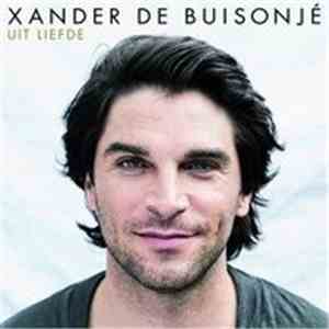 Xander De Buisonjé - Uit Liefde