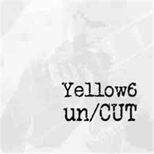 Yellow6 - un/Cut