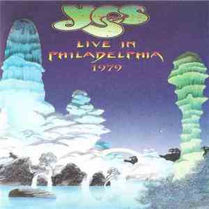 Yes - Live In Philadelphia 1979