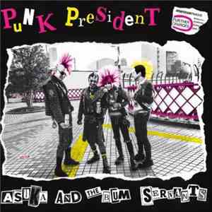 Asuka And The Bum Servants - Punk President
