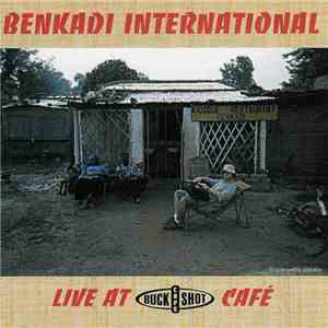 Benkadi International - Live At Buckshot Café