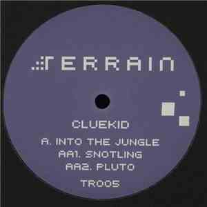 Cluekid - Into The Jungle / Snotling / Pluto