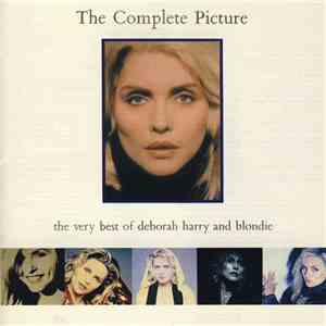Deborah Harry / Blondie - The Complete Picture - The Very Best Of Deborah H ...