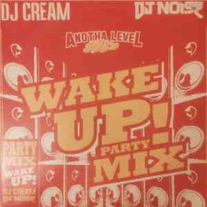 DJ Cream, DJ Noise  - Wake Up ! Party Mix