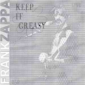 Frank Zappa - Keep It Greasy