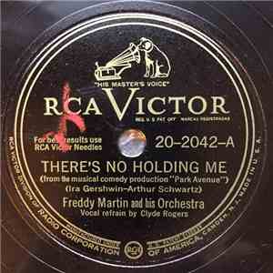 Freddy Martin And His Orchestra - There's No Holding Me / Save Me A Dream