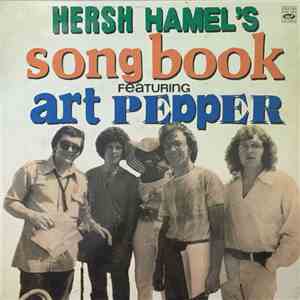 Hersh Hamel Featuring Art Pepper - Hersh Hamel's Song Book