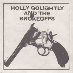 Holly Golightly And The Brokeoffs - My 45
