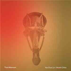 Hui-Chun Lin, Shuichi Chino - That Afternoon