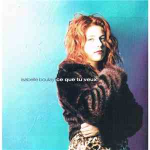 Isabelle Boulay - Ce Que Tu Veux