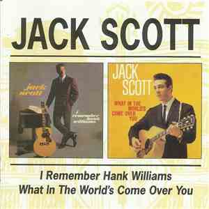 Jack Scott - I Remember Hank Williams / What In The World's Come Over You