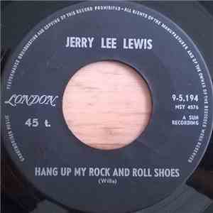 Jerry Lee Lewis And His Pumping Piano - Hang Up My Rock And Roll Shoes