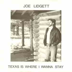 Joe Lidgett - Texas Is Where I Wanna Stay