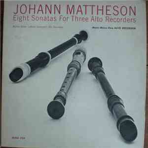 Johann Mattheson, Martha Bixler, LaNoue Davenport - Eight Sonatas For Three Alto Recorders