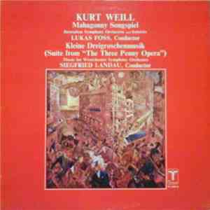 Kurt Weill - Lukas Foss / Siegfried Landau - Mahagonny Songspiel / Kleine D ...