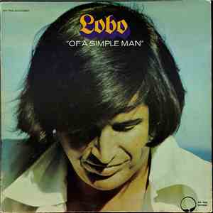 Lobo - Of A Simple Man