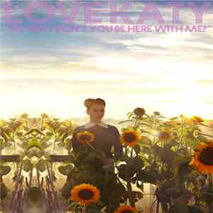 Love Katy - So Why Don't You Be Here With Me?