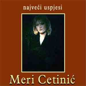 Meri Cetinić - Najveći Uspjesi 2