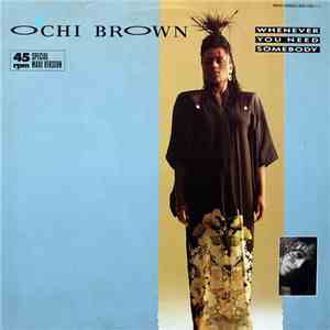 O'Chi Brown - Whenever You Need Somebody