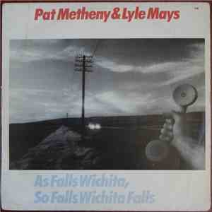 Pat Metheny & Lyle Mays - As Falls Wichita, So Falls Wichita Falls