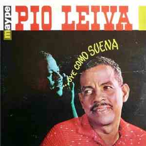 Pio Leiva - Oye Como Suena