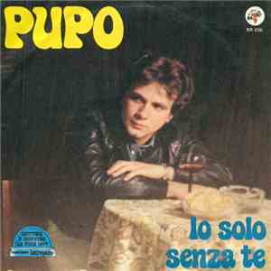 Pupo - Io Solo Senza Te