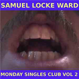 Samuel Locke Ward - Monday Singles Club Vol.2
