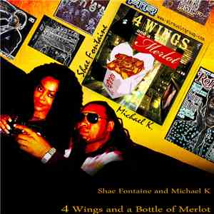Shae Fontaine, Michael K Success - 4 Wings And A Bottle Of Merlot