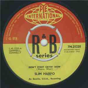 Slim Harpo - Don't Start Cryin' Now / Rainin' In My Heart