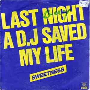 Sweetness - Last Night A D.J. Saved My Life