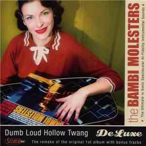 The Bambi Molesters - Dumb Loud Hollow Twang De Luxe