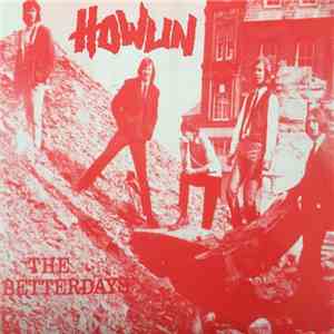 The Betterdays - Howlin