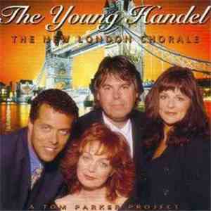 The New London Chorale - The Young Handel (A Tom Parker Project)