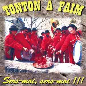 Tonton À Faim - Sers-moi, Sers-moi !!!