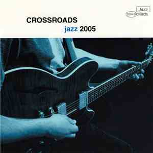Various - Crossroads Jazz 2005