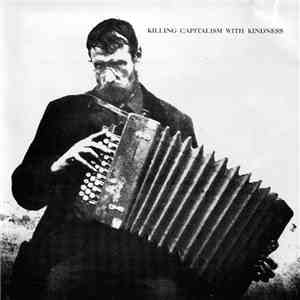 Various - Killing Capitalism With Kindness