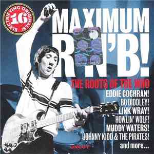 Various - Maximum R'n'B! (The Roots Of The Who)