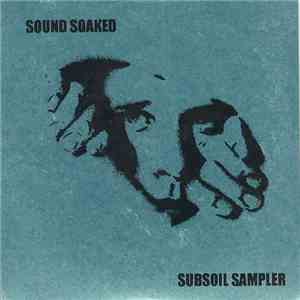 Various - Sound Soaked Subsoil Sampler