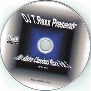 Various - T.Rexx Presents: The Retro Classixx Mixx Vol. 3