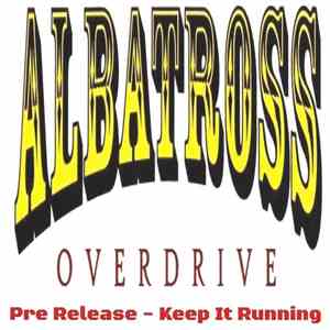 Albatross Overdrive - Keep It Running