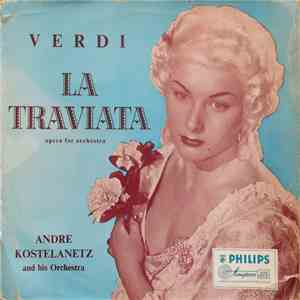 André Kostelanetz And His Orchestra / Verdi - La Traviata