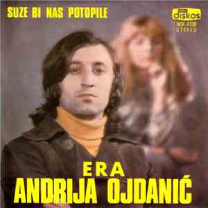 Andrija Ojdanić Era - Suze Bi Nas Potopile