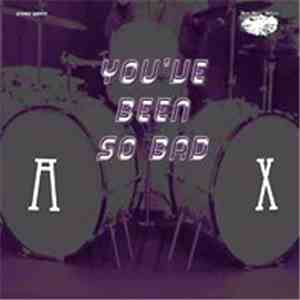 Ax  - You've Been So Bad
