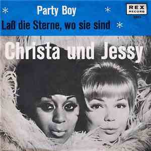 Christa Und Jessy  - Party Boy / Laß Die Sterne, Wo Sie Sind