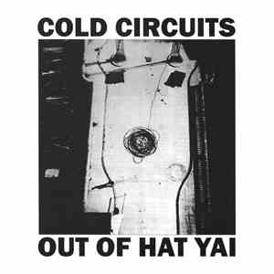 Cold Circuits - Out Of Hat Yai