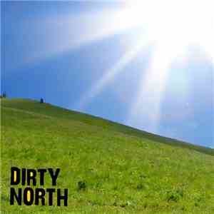 Dirty North - Summer Hill