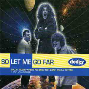 Dodgy - So Let Me Go Far