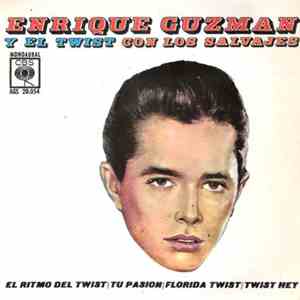Enrique Guzmán Con Los Salvajes - El Ritmo Del Twist / Tu Pasion / Florida ...