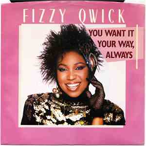 Fizzy Qwick - You Want It Your Way, Always